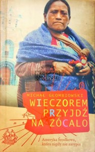 Wieczorem przyjdź na Zócalo.