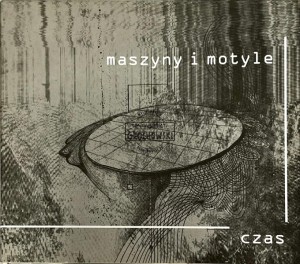 Maszyny i Motyle – Czas CD