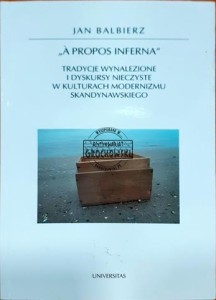 À propos inferna, Tradycje wynalezione i dyskursy nieczyste w kulturach modernizmu skandynawskiego