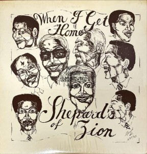 The Shepards Of Zion – When I Get Home LP