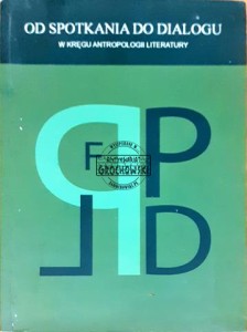 Od spotkania do dialogu, W kręgu antropologii literatury