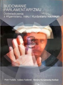 Budowanie parlamentaryzmu, Doświadczenia z Afganistanu, Iraku i Kurdystanu Irackiego