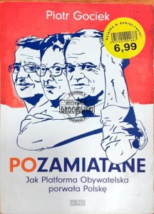  Pozamiatane, Jak Platforma Obywatelska porwała Polskę