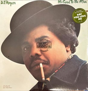 D. J. Rogers – It's Good To Be Alive LP