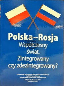 Polska - Rosja, Współczesny świat. Zintegrowany czy zdezintegrowany?