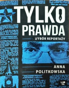 Tylko prawda. Wybór reportaży