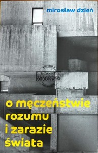 O męczeństwie rozumu i zarazie świata