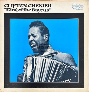 Clifton Chenier – King Of The Bayous LP