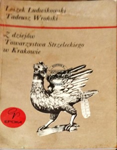 Z dziejów towarzystwa strzeleckiego w Krakowie