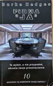 Firma "Ja". To wybór, a nie przypadek, określa twoje przeznaczenie