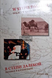 W stepie dalekim. Polacy w Kazachstanie