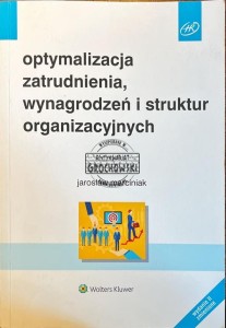 Optymalizacja zatrudnienia, wynagrodzeń i struktur organizacyjnych
