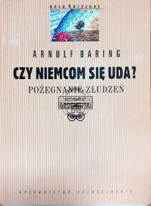 Czy Niemcom się uda?  Pożegnanie złudzeń