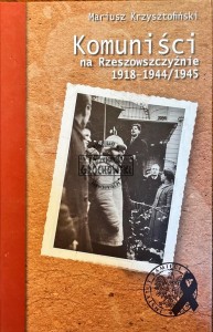 Komuniści na Rzeszowszczyźnie 1918-1944/1945