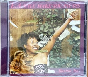 Burton Inc. – L.A. Will Make You Pay $$$ CD