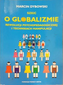  Szkic o globalizmie rewolucji psychopedagogicznej i technikach manipulacji 