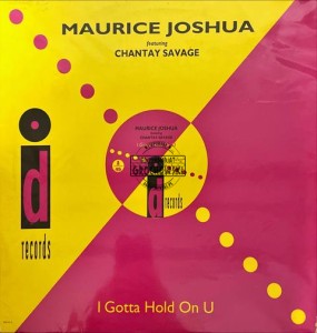Maurice Joshua Featuring Chantay Savage – I Gotta Hold On U LP