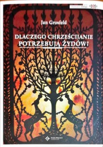 Dlaczego chrześcijanie potrzebują Żydów? 