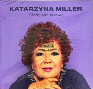 Katarzyna Miller – Choćby Tylko Na Chwilę CD