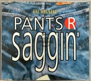 DJ Trajic – Pants R Saggin' CD Maxi-Single