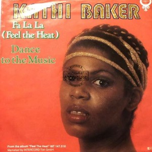 Kathi Baker – Fa La La (Feel The Heat) / Dance To The Music 7"