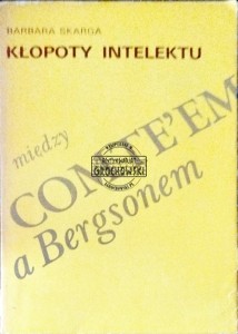 Kłopoty intelektu między Comte'em a Bergsonem