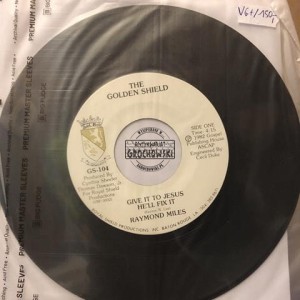 Raymond Miles – Give It To Jesus He'll Fix It / Never Gonna Give You Up 7"