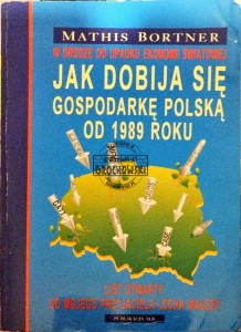 Jak dobija się gospodarkę Polską od 1989 roku