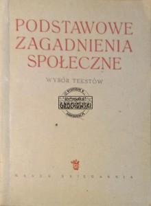 Podstawowe zagadnienia społeczne. Wybór tekstów