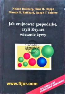 Jak zrujnować gospodarkę, czyli Keynes wiecznie żywy