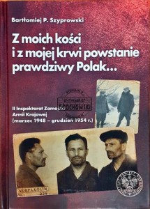 Z moich kości i z mojej krwi powstanie prawdziwy Polak...