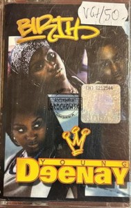 Young Deenay – Birth Kaseta