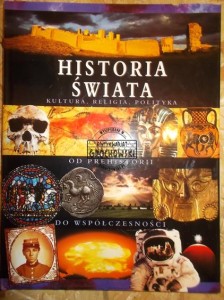 Historia świata : klutura, religia, polityka od prehistorii do współczesności