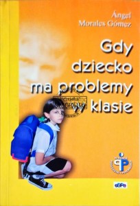 Gdy dziecko ma problemy w klasie