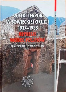 Wielki terror w sowieckiej Gruzji 1937-1938, Represje wobec Polaków, tom 1