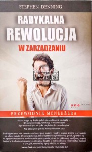 Radykalna rewolucja w  zarządzaniu. Przewodnik menedżera