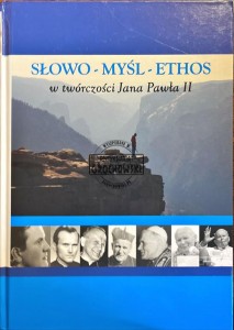 Słowo - myśl - ethos w twórczości Jana Pawła II