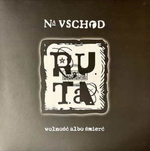 R.U.T.A. – Na Vschod (Wolność Albo Śmierć) LP