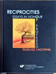Reciprocites: Essays in Honour of Professor Tadeusz Rachwał