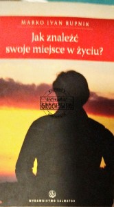 Jak znaleźć swoje miejsce w życiu