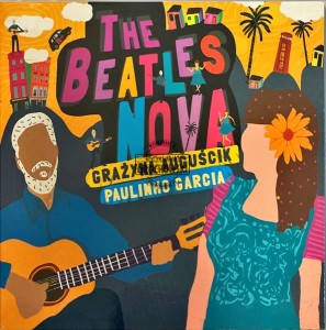 Grazyna Auguscik, Paulinho Garcia – The Beatles Nova CD