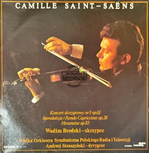 Camille Saint-Saëns– Koncert Skrzypcowy Nr 3 Op.61 - Introdukcja I Rondo Capriccioso Op.28 - Havanaise Op.83 LP