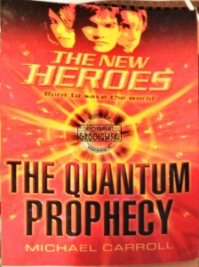 The new heroes, the quantum prophecy