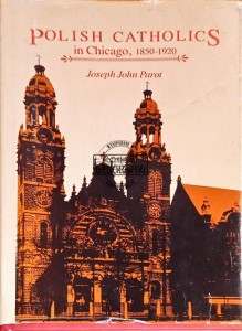 Polish Catholics in Chicago, 1850-1920