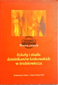 Szkoły i studia dominikanów krakowskich w średniowieczu
