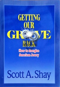 Getting our Groove Back. How to Energize American Jewry.