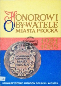 Honorowi obywatele miasta Płocka 1921-1985
