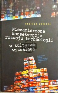 Niezamierzone konsekwencjerozwoju technologii w kulturze wizualnej