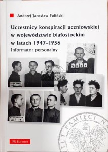 Uczestnicy konspiracji uczniowskiej w województwie białostockim w latach 1947-1956