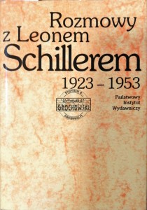 Rozmowy z Leonem Schillerem. Wywiady i autowywiady 1923-1953
